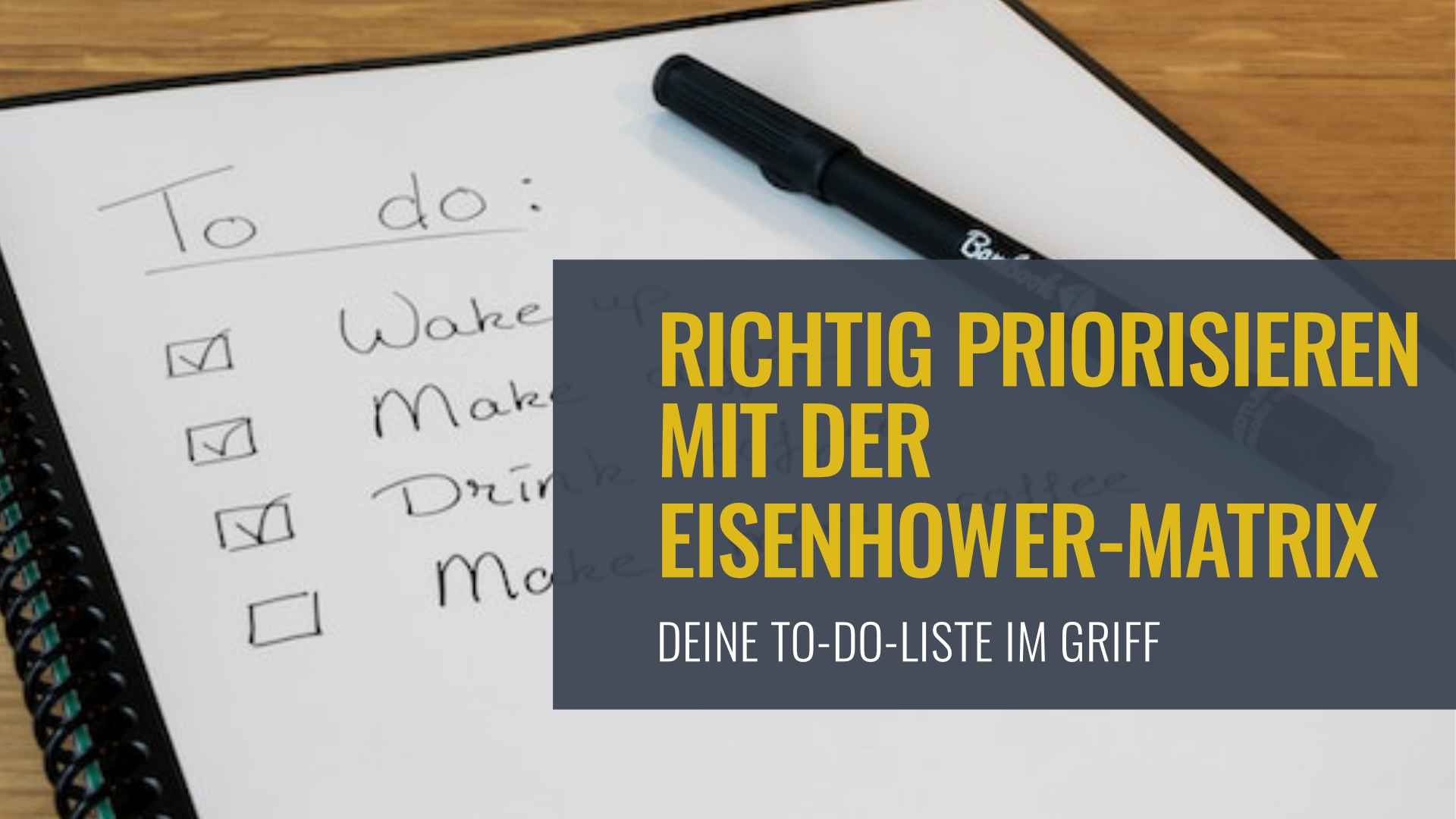 Titelbild "Richtig priorisieren mit der Eisenhower-Matrix"